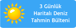 3 Günlük Haritalı Deniz Tahmin Bülteni